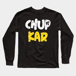 Chup Karo Hindi Quote Meme funny design Long Sleeve T-Shirt